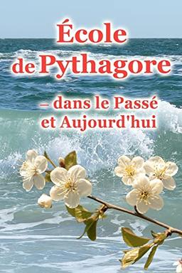 École De Pythagore - Dans Le Passé Et Aujourd'Hui