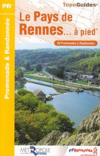 Le pays de Rennes à pied : 50 promenades et randonnées