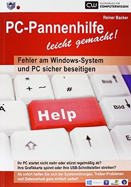 PC-Pannenhilfe leicht gemacht!: Fehler am Windows-System und PC sicher beseitigen