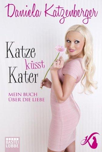 Katze küsst Kater: Mein Buch über die Liebe