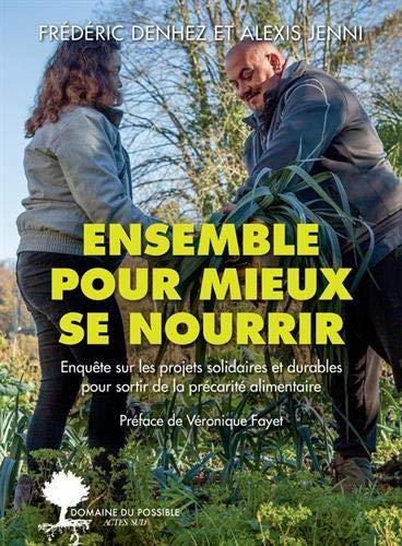 Ensemble pour mieux se nourrir : enquête sur les projets solidaires et durables pour sortir de la précarité alimentaire