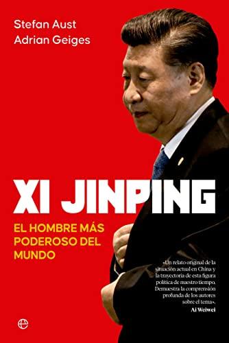 Xi Jinping: El hombre más poderoso del mundo