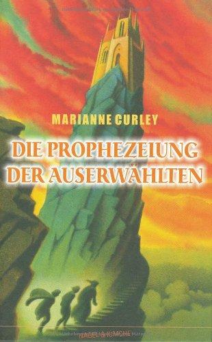 Die Prophezeiung der Auserwählten: Roman