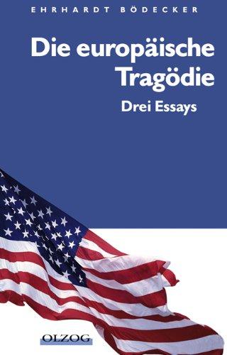 Die europäische Tragödie: Drei Essays