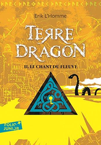 Terre-Dragon. Vol. 2. Le chant du fleuve