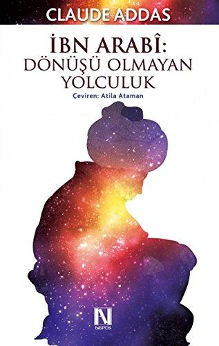 Ibn Arabi Dönüsü Olmayan Yolculuk