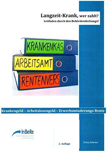 Langzeit-Krank, wer zahlt?: Krankengeld - Arbeitslosengeld - Erwerbsminderungs-Rente