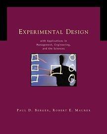 Experimental Design: With Applications in Management, Engeering, and the Sciences