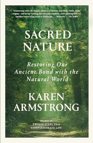 Sacred Nature: Restoring Our Ancient Bond with the Natural World