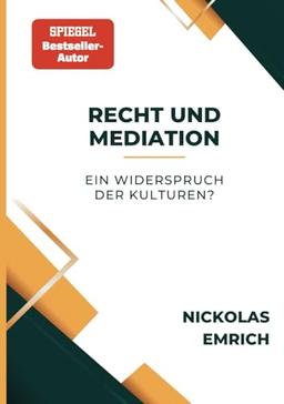 Recht und Mediation – ein Widerspruch der Kulturen?