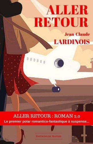 aller retour: Roman 2.0 - polar romantico-fantastique