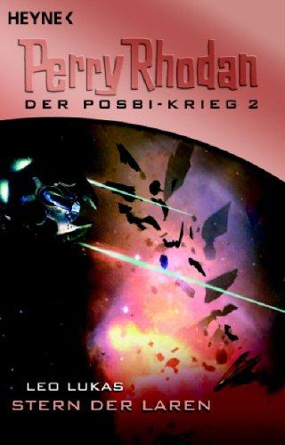 Stern der Laren: Perry Rhodan: Der Posbi-Krieg 2