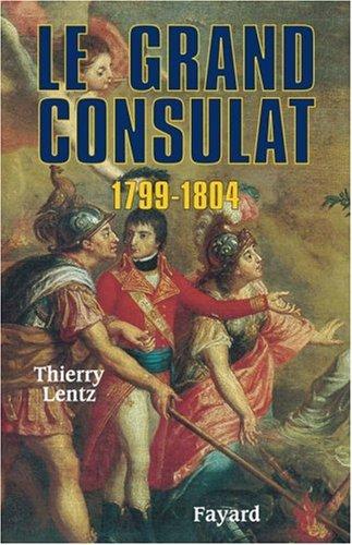 Le Grand Consulat 1799-1804