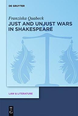 Just and Unjust Wars in Shakespeare (Law & Literature, Band 7)