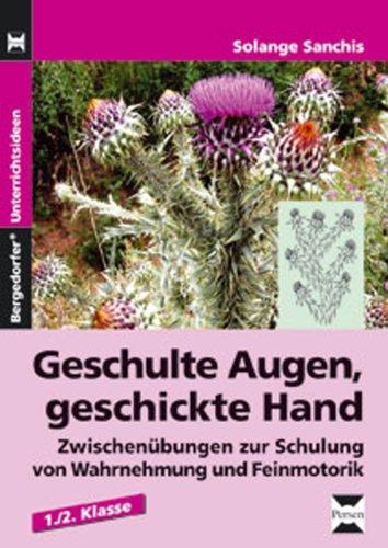 Geschulte Augen, geschickte Hand: Zwischenübungen zur Schulung von Wahrnehmung und Feinmotorik, 1./2. Klasse