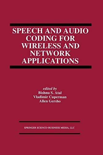 Speech and Audio Coding for Wireless and Network Applications (The Springer International Series in Engineering and Computer Science, 224, Band 224)