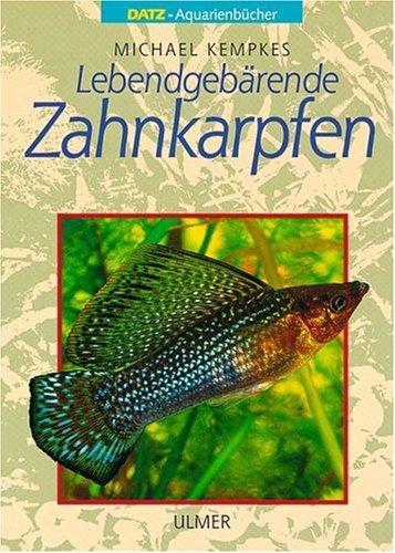 Lebendgebärende Zahnkarpfen Gesamttitel: DATZ-Aquarienbücher