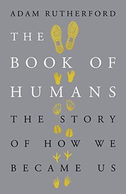 The Book of Humans: The Story of How We Became Us