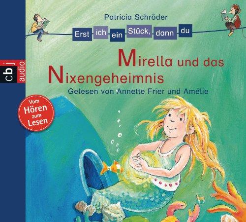 Erst ich ein Stück, dann du - Mirella und das Nixen-Geheimnis