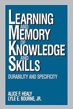 Learning and Memory of Knowledge and Skills: Durability and Specificity