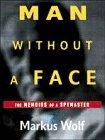 Man without a Face: The Autobiography of Communism's Greatest Spymaster