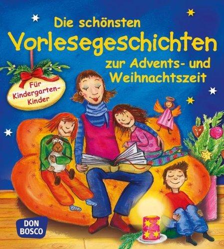 Die schönsten Vorlesegeschichten zur Advents- und Weihnachtszeit für Kindergartenkinder