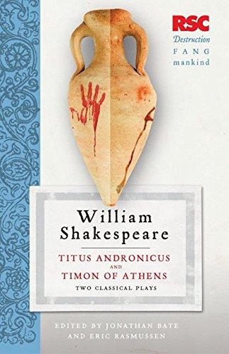 Titus Andronicus and Timon of Athens: Two Classical Plays (The RSC Shakespeare)