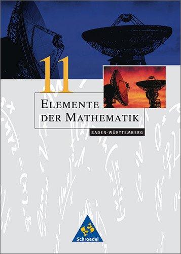 Elemente der Mathematik - Ausgabe 1999 für die Sekundarstufe II: Elemente der Mathematik SII - Ausgabe 2003 für Baden-Württemberg: Schülerband 11: Sekundarstufe 2. Kursstufe