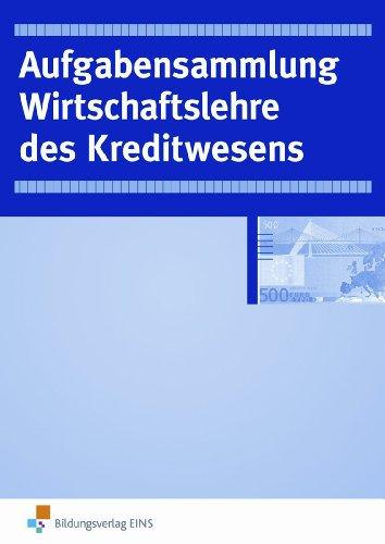 Aufgabensammlung zur Wirtschaftslehre des Kreditwesens (00303). Arbeitsheft