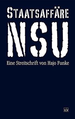 Staatsaffäre NSU. Eine offene Untersuchung