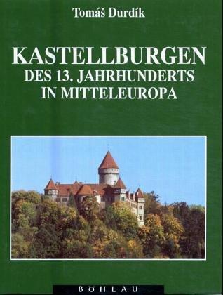 Kastellburgen des 13. Jahrhunderts in Mitteleuropa