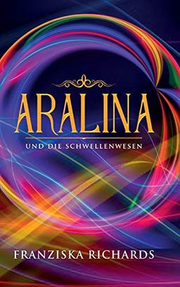 Aralina: und die Schwellenwesen