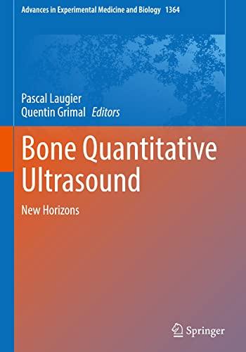 Bone Quantitative Ultrasound: New Horizons (Advances in Experimental Medicine and Biology, 1364, Band 1364)