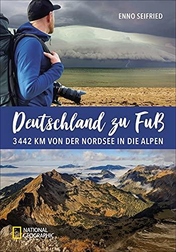 Reiseabenteuer: Deutschland zu Fuß. 3442 Km von der Nordsee in die Alpen. Von Nord nach Süd: die Geschichte einer einmaligen Wanderung durch Deutschland.