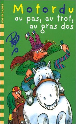 MOTORDU AU PAS, AU TROT, AU GRAS DOS (Fol Cadet Cla 2)