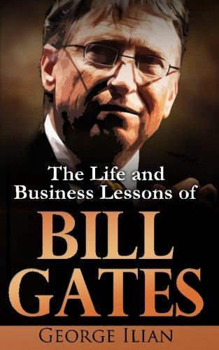 Bill Gates: The Life and Business Lessons of Bill Gates