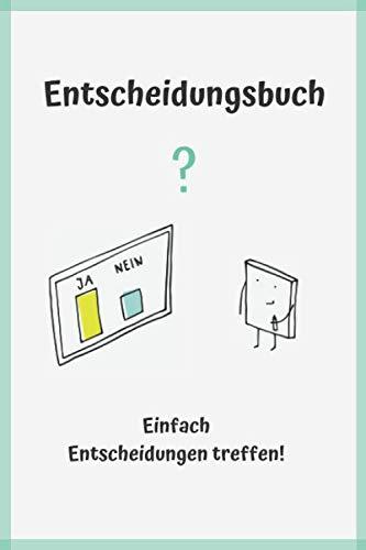 Entscheidungsbuch: Entscheiden Lernen leicht gemacht • Ausfüllbuch für Kinder und Jugendliche • Einfach Entscheidungen Treffen