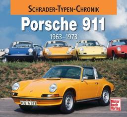 Porsche 911: 1963 - 1973 (Schrader-Typen-Chronik)