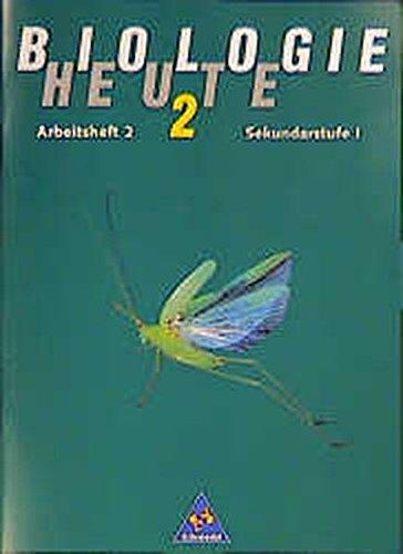 Biologie heute - Arbeitshefte 7.-10. Schuljahr für Realschulen, Regelschulen, Mittelschulen und Sekundarschulen in den Neuen Bundesländern Ausgabe 1990: Arbeitsheft 2 (Biologie heute SI, Band 1)