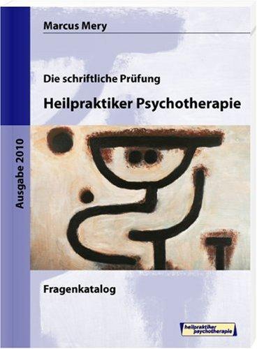 Die schriftliche Prüfung Heilpraktiker Psychotherapie: Fragenkatalog