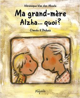 Ma grand-mère Alzha... quoi ?