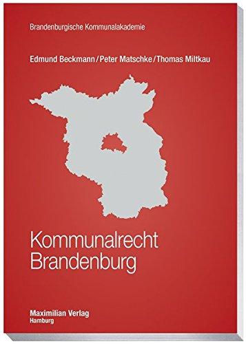 Kommunalrecht Brandenburg (Schriftenreihe der Brandenburgischen Kommunalakademie)