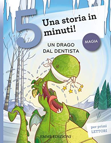 Giuditta Campello - Un Drago Dal Dentista. Una Storia In 5 Minuti! (1 BOOKS)