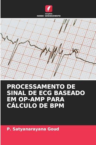 PROCESSAMENTO DE SINAL DE ECG BASEADO EM OP-AMP PARA CÁLCULO DE BPM