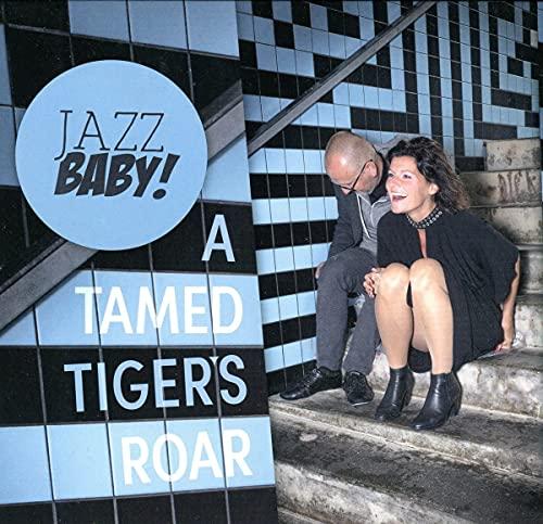 Jazzbaby-a Tamed Tiger'S Roar