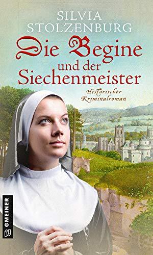 Die Begine und der Siechenmeister: Historischer Kriminalroman (Die Begine von Ulm)