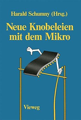 Neue Knobeleien mit dem Mikro: 4 Aufgaben, gelöst mit 11 verschiedenen Computern in 25 Versionen, sowie 5 ungelöste Aufgaben