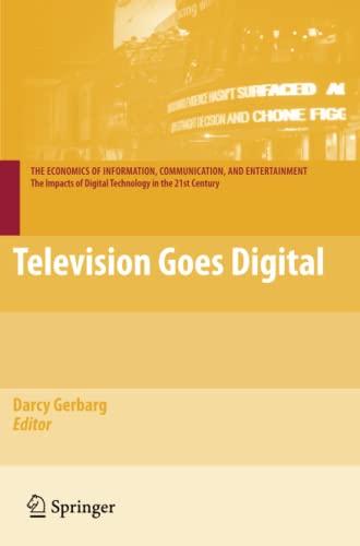 Television Goes Digital (The Economics of Information, Communication, and Entertainment)