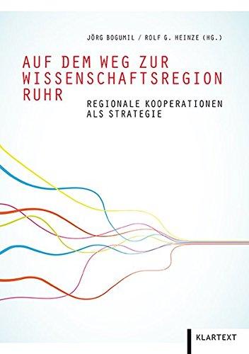 Auf dem Weg zur Wissenschaftsregion Ruhr: Regionale Kooperationen als Strategie