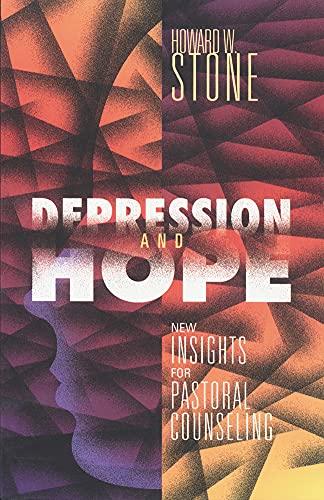 Depression and Hope: New Insights for Pastoral Counselling: New Insights for Pastoral Counseling